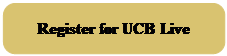 圆角矩形: Register for UCB Live 